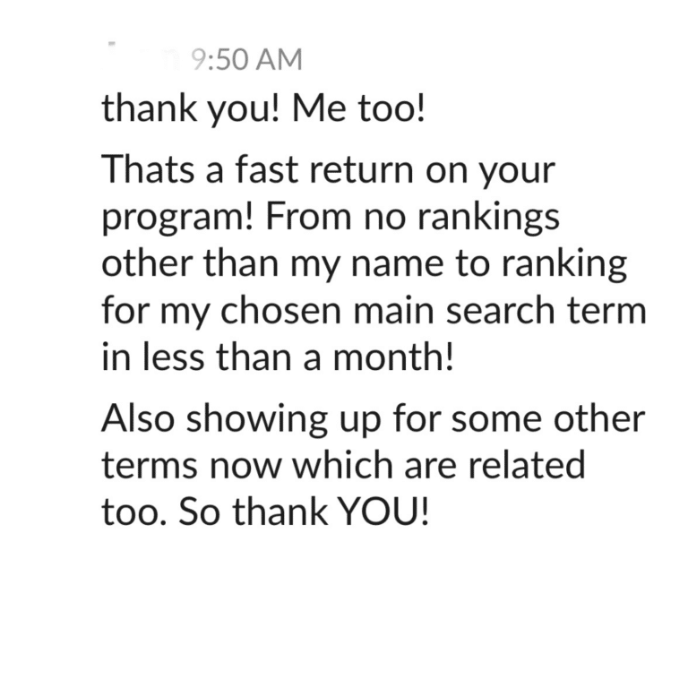 slack message - that's a fast return on your program! From no rankings other than my name to ranking for my chosen main search term in less than a month!